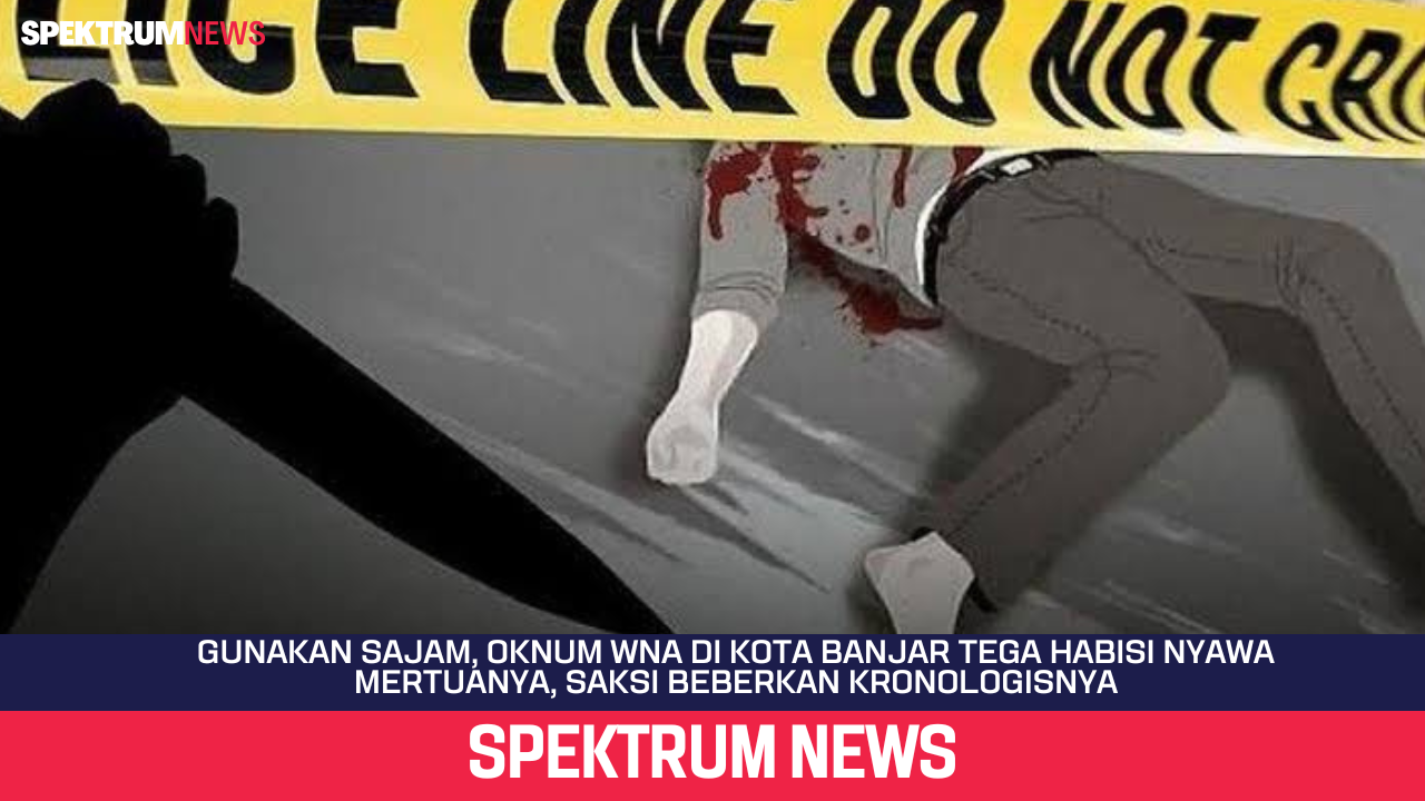 Gunakan Sajam, Oknum WNA Di Kota Banjar Tega Habisi Nyawa Mertuanya, Saksi Beberkan Kronologisnya