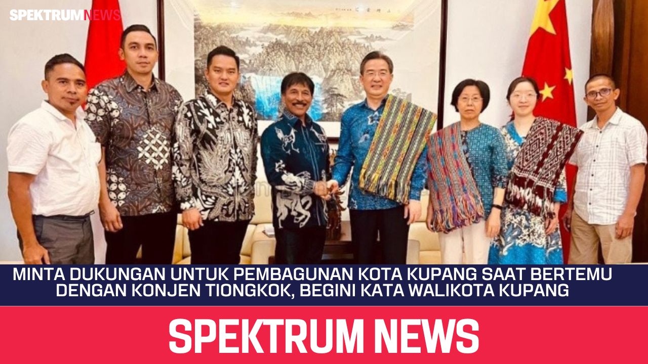 Minta Dukungan Untuk Pembagunan Kota Kupang Saat Bertemu Dengan Konjen Tiongkok, Begini Kata Walikota Kupang