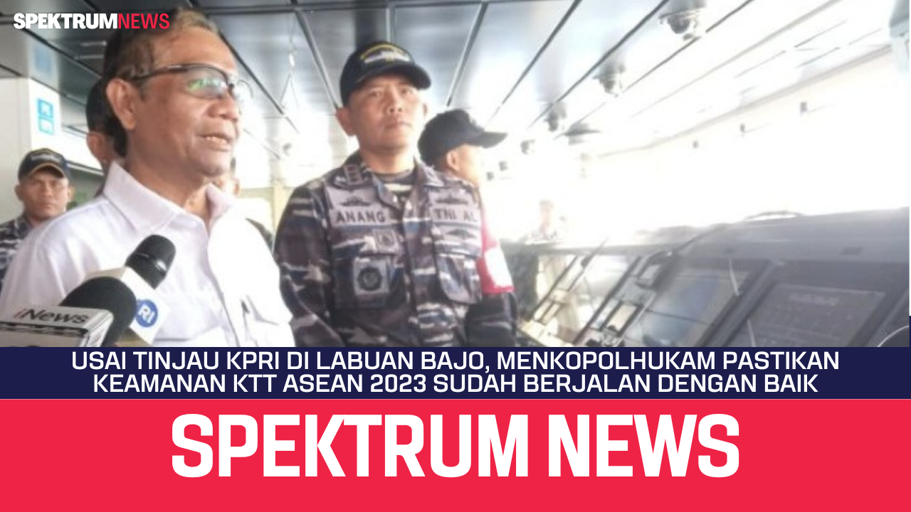 Usai Tinjau KPRI Di Labuan Bajo,  Menkopolhukam Pastikan Keamanan KTT ASEAN 2023 Sudah Berjalan Dengan Baik