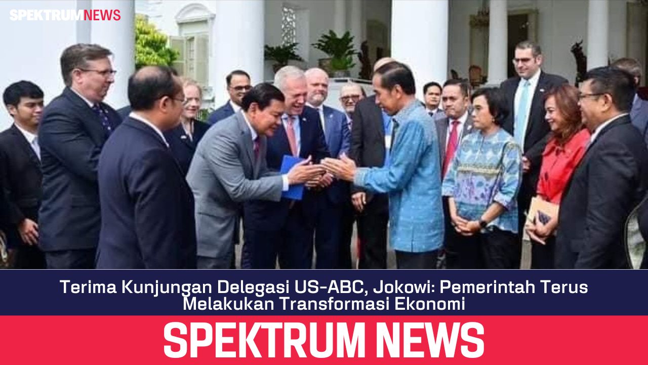 Terima Kunjungan Delegasi US-ABC, Jokowi: Pemerintah Terus Melakukan Transformasi Ekonomi