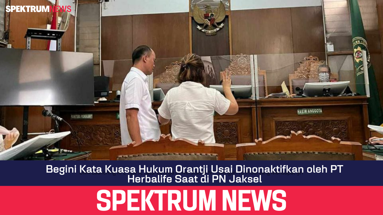 Begini Kata Kuasa Hukum Orantji Usai Dinonaktifkan oleh PT Herbalife Saat di PN Jaksel