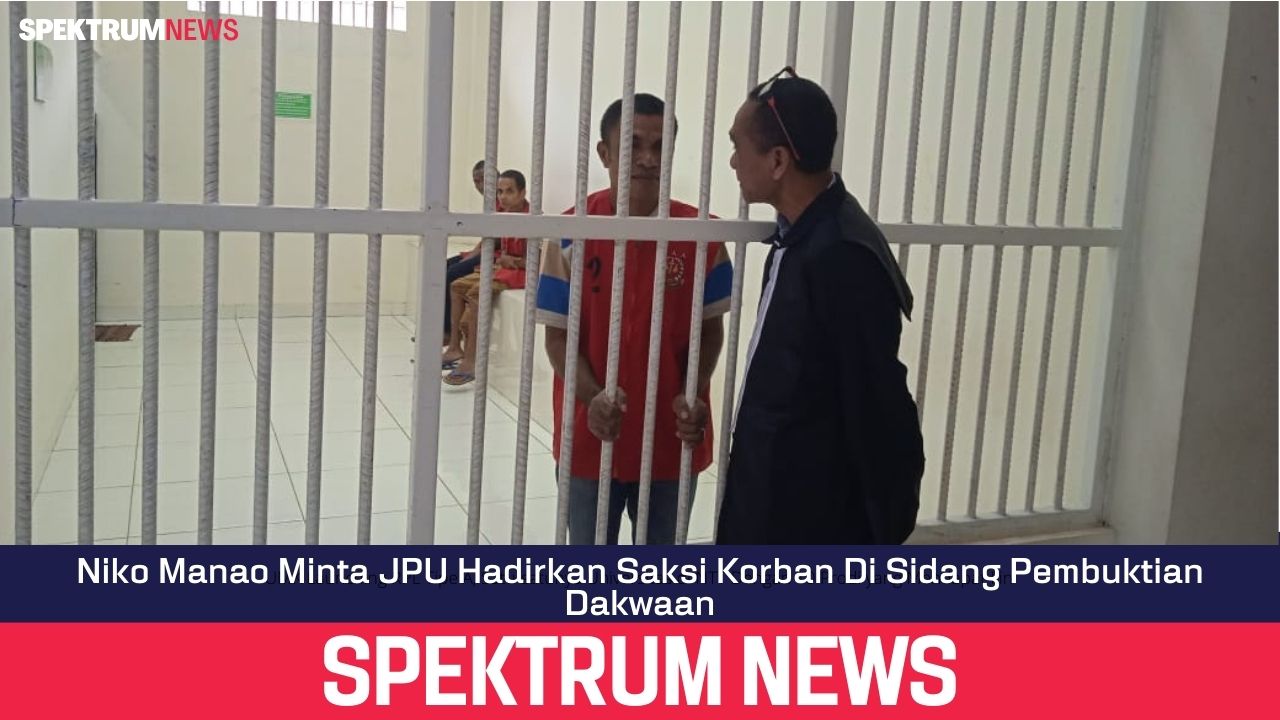 Niko Manao Minta JPU Hadirkan Saksi Korban Di Sidang Pembuktian Dakwaan