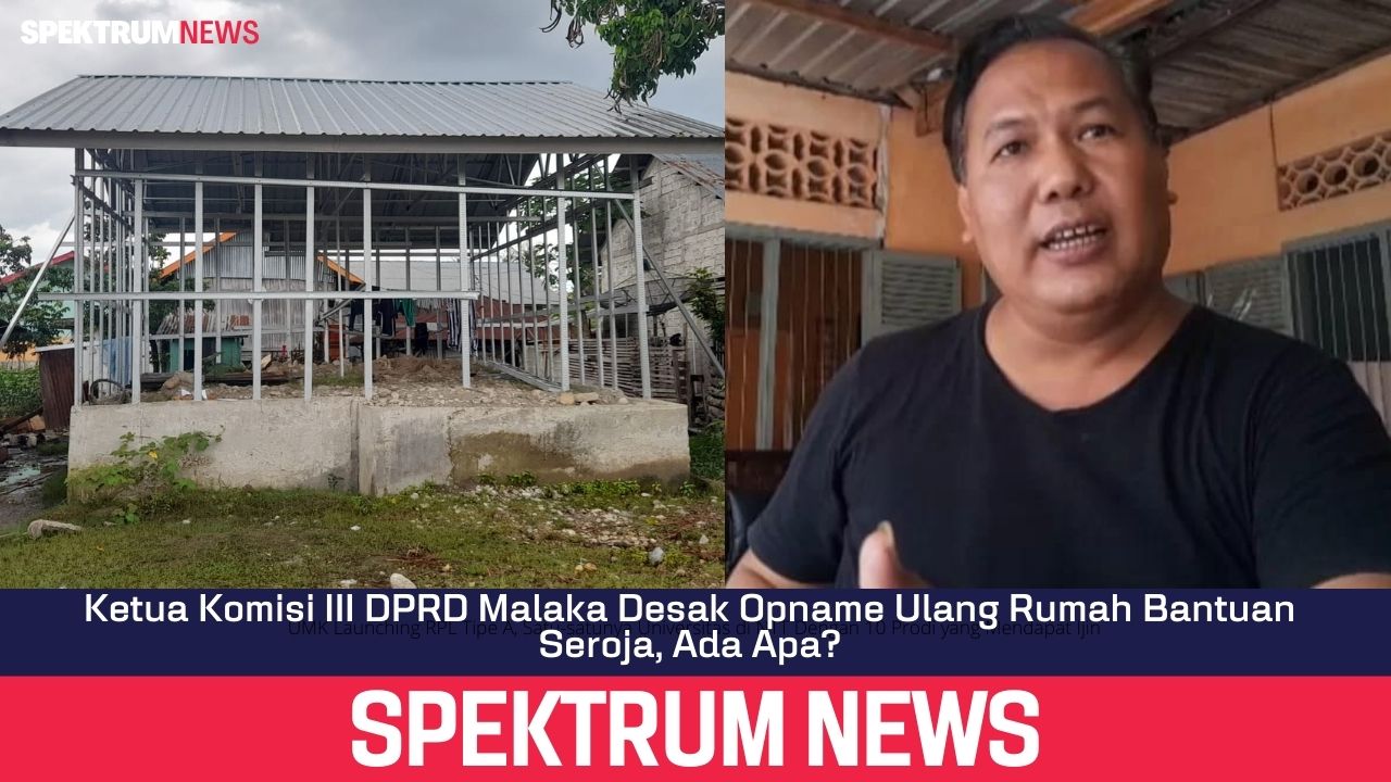 Ketua Komisi III DPRD Malaka Desak Opname Ulang Rumah Bantuan Seroja, Ada Apa?